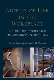 Stories of Life in the Workplace: An Open Architecture for Organizational Narratology book cover