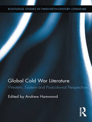 Global Cold War Literature: Western, Eastern and Postcolonial Perspectives book cover