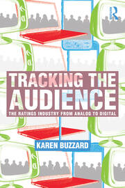 Tracking the Audience: The Ratings Industry From Analog to Digital book cover