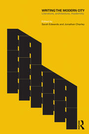 Writing the Modern City: Literature, Architecture, Modernity book cover