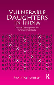 Vulnerable Daughters in  India: Culture, Development and Changing Contexts book cover