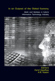 In an Outpost of the Global Economy: Work and Workers in India's Information Technology Industry book cover