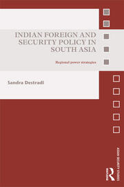 Indian Foreign and Security Policy in South Asia: Regional Power Strategies book cover