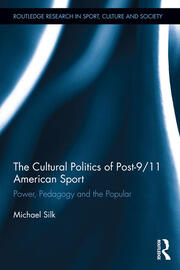 The Cultural Politics of Post-9/11 American Sport: Power, Pedagogy and the Popular book cover