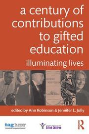 A Century of Contributions to Gifted Education: Illuminating Lives book cover