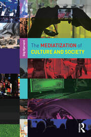 The Mediatization of Culture and Society book cover