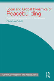 Local and Global Dynamics of Peacebuilding: Postconflict reconstruction in Sierra Leone book cover