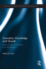 Innovation, Knowledge and Growth: Adam Smith, Schumpeter and the Moderns book cover
