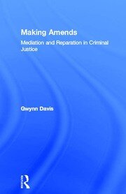 Making Amends: Mediation and Reparation in Criminal Justice book cover
