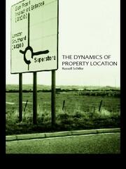 The Dynamics of Property Location: Value and the Factors which Drive the Location of Shops, Offices and Other Land Uses book cover