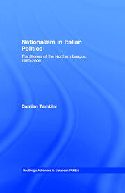 Nationalism in Italian Politics: The Stories of the Northern League, 1980-2000 book cover
