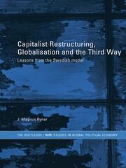 Capitalist Restructuring, Globalization and the Third Way: Lessons from the Swedish Model book cover