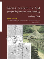 Seeing Beneath the Soil: Prospecting Methods in Archaeology book cover