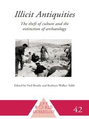 Illicit Antiquities: The Theft of Culture and the Extinction of Archaeology book cover