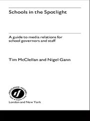 Schools in the Spotlight: A Guide to Media Relations for School Governors and Staff book cover