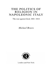 Politics and Religion in Napoleonic Italy: The War Against God, 1801-1814 book cover