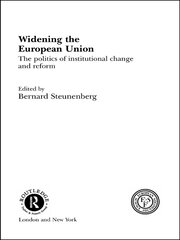 Widening the European Union: Politics of Institutional Change and Reform book cover