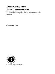 Democracy and Post-Communism: Political Change in the Post-Communist World book cover