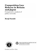 Competition Law Reform in Britain and Japan: Comparative Analysis of Policy Network book cover