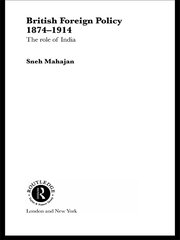 British Foreign Policy 1874-1914: The Role of India book cover