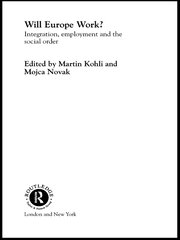 Will Europe Work?: Integration, Employment and the Social Order book cover