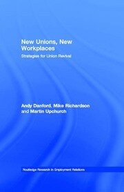 New Unions, New Workplaces: Strategies for Union Revival book cover