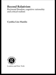 Beyond Relativism: Raymond Boudon, Cognitive Rationality and Critical Realism book cover