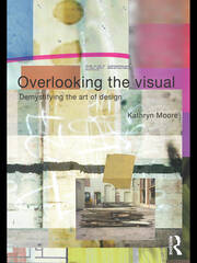 Overlooking the Visual: Demystifying the Art of Design book cover