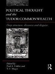 Political Thought and the Tudor Commonwealth: Deep Structure, Discourse and Disguise book cover