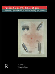 Citizenship and the Ethics of Care: Feminist Considerations on Justice, Morality and Politics book cover