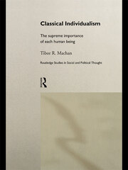 Classical Individualism: The Supreme Importance of Each Human Being book cover