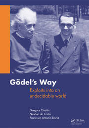 Goedel's Way: Exploits into an undecidable world book cover