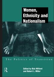 Women, Ethnicity and Nationalism: The Politics of Transition book cover