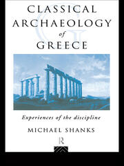 The Classical Archaeology of Greece: Experiences of the Discipline book cover