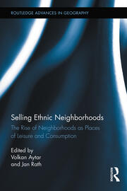 Selling Ethnic Neighborhoods: The Rise of Neighborhoods as Places of Leisure and Consumption book cover