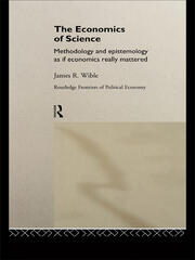The Economics of Science: Methodology and Epistemology as if Economics Really Mattered book cover