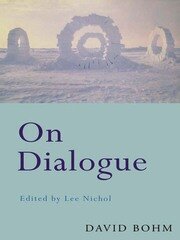 On Dialogue - 1st Edition - David Bohm - Lee Nichol - Routledge Book
