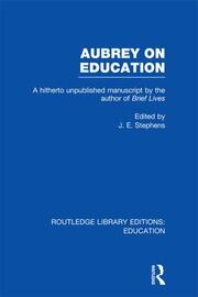 Aubrey on Education: A Hitherto Unpublished Manuscript by the Author of Brief Lives book cover
