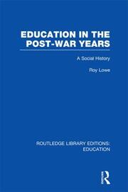 Education in the Post-War Years: A Social History book cover