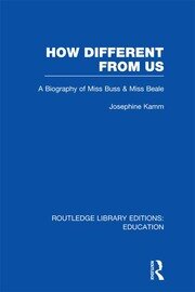 How Different From Us: A Biography of Miss Buss and Miss Beale book cover