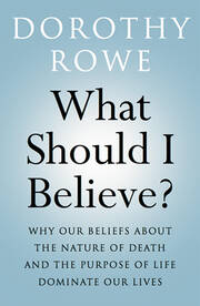 What Should I Believe?: Why Our Beliefs about the Nature of Death and the Purpose of Life Dominate Our Lives book cover