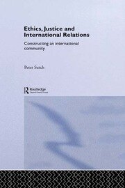 Ethics, Justice and International Relations: Constructing an International Community book cover