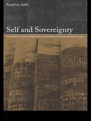 Self and Sovereignty: Individual and Community in South Asian Islam Since 1850 book cover