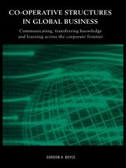 Co-operative Structures in Global Business: Communicating, Transferring Knowledge and Learning across the Corporate Frontier book cover