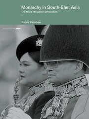 Monarchy in South East Asia: The Faces of Tradition in Transition book cover