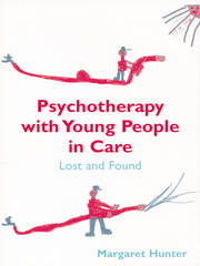 Psychotherapy with Young People in Care: Lost and Found book cover