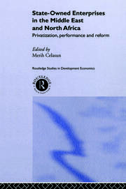 State-Owned Enterprises in the Middle East and North Africa: Privatization, Performance and Reform book cover