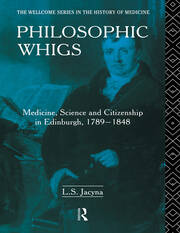 Philosophic Whigs: Medicine, Science and Citizenship in Edinburgh, 1789-1848 book cover