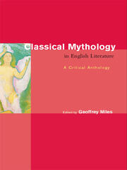 Classical Mythology in English Literature: A Critical Anthology book cover