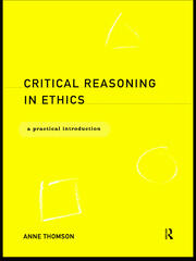 Critical Reasoning in Ethics: A Practical Introduction book cover